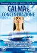 Immagine - Rif.: "CALMA E CONCENTRAZIONE" (Videocorso DVD) - Come ottenere chiarezza e lucidit mentale - Autori: Francesco Martelli, Andrea Capellari
