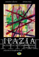 "IPAZIA, SCIENZIATA ALESSANDRINA" - Autori: Antonino Colavito - Adriano Petta.
Rif.: Adriano Petta - Presentazione. In www.COMUNICARECOME.it / "SALTO IN LUNGO" - Storie di donne e uomini del nostro tempo.