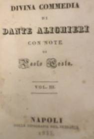 Immagine > Rif.: 'LA DIVINA COMMEDIA' di DANTE ALIGHIERI
'LA DIVINA COMMEDIA' di DANTE ALIGHIERI // CON NOTE DI PAOLO BOSTA // 3 Volumi // Anni: 1835 - 1836 ca. // NAPOLI - DALLA TIPOGRAFIA DEL PETRARCA
=== Immagine 02 (di 03) ===
::
Catalogo - Libri ANTICHI, RARI e Altri