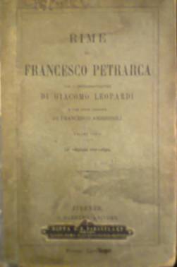 Immagine > Rif.: 'LE RIME' DI FRANCESCO PETRARCA - (1/2) + (2/2) - Pi Volumi
___ (1/2) 'LE RIME'DI FRANCESCO PETRARCA -- COGLI ARGOMENTI DI A.MARSAND -- COL COMMENTO DI G.LEOPARDI -- E NUOVE NOTE DI P.FRATICELLI -- FIRENZE, TIPOGRAFIA DI PIETRO FRATICELLI - 1846 -- Pi Volumi -- Volume I: 1846 ++++ (2/2) 'LE RIME' DI FRANCESCO PETRARCA -- CON L'INTERPRETAZIONE DI GIACOMO LEOPARDI -- E CON NOTE INEDITE DI FRANCESCO AMBROSOLI -- VOLUME UNICO -- IIa edizione stereotipa -- FIRENZE - G.BARBERA, EDITORE - 1897
=== Immagine 02 (di 02) ===
::
Catalogo - Libri ANTICHI, RARI e Altri