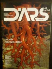 D'ARS - n. 157, anno 39, aprile 1999
'L'UOMO POSTINDUSTRIALE'
[D'ARS - periodico di cultura e comunicazione visiva - Milano // Anno di fondazione 1960]
_________________________________________________________
Da SOMMARIO del numero 157 di D'ARS, aprile 1999:
EDITORIALE:
- Pierre Restany, L'uomo postindustriale: Rosso vivo, evviva!
ARGOMENTI:
- Maurizio Cecchetti, Postindustriale, il dominio dell'"essere tempo"
- Roberta Valtorta, La post-fotografia
- Francesco Ballo, L'occhio di Buster Keaton
- Ugo La Pietra, L'uomo postindustriale
- Marcello Sstito, Il corpo diluito: sguardo sul terzo millennio
- Anna Maria Castro, L'architettura del corpo nomade
- Pier Luigi Capucci, L'uomo di Proteo
- Daniele Perra, L'insostenibile leggerezza dell'essere
- Francesca Alfano Miglietti, Un orizzonte post-tecnologico
ARGOMENTI SPECIALE:
- Pierre Restany, Rosso vivo
FATTI:
- Victor Tupitsyn, La psiche postindustriale e il suo museo
- Stefania Carrozzini, Duane Hanson
IN DIRETTA:
- Nidia Morra, D'Ars: 40 anni di impegno per l'arte
_________________________________________________________
.
.
.
Immagine rif.: <<D-ARS==n-157==L-Uomo-Postindustriale---(01>>
D'ARS - n. 157, anno 39, aprile 1999 / 'L'UOMO POSTINDUSTRIALE' // Copertina
.
=== Immagine 02 (di 02) ===
