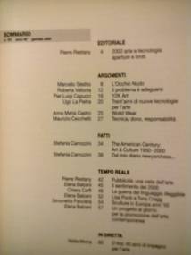 D'ARS - n. 161, anno 40, gennaio 2000
'ARTE E TECNOLOGIA'
[D'ARS - periodico di cultura e comunicazione visiva - Milano // Anno di fondazione 1960]
_________________________________________________________
Da SOMMARIO del numero 161 di D'ARS, gennaio 2000:
EDITORIALE:
- Pierre Restany, 2000 arte e tecnologia: aperture e limiti
ARGOMENTI:
- Marcello Sstito, L'Occhio Nudo
- Roberta Valtorta, Il problema  adeguarsi
- Pier Luigi Capucci, Y2K Art
- Ugo La Pietra, Trent'anni di nuove tecnologie per l'arte
- Anna Maria Castro, World Wear
- Maurizio Cecchetti, Tecnica, dono, responsabilit
FATTI:
- Stefania Carrozzini, The American Century: Art % Culture 1950-2000
- Stefania Carrozzini, Dal mio diario newyorchese... 
TEMPO REALE:
- Pierre Restany, Pubblicit: una vista dall'arte
- Elena Balzani, Il sentimento del 2000
- Chiara Carf, La guerra del linguaggio illegibile 
- Elena Balzani, Lisa Ponti e Tony Cragg
- Simonetta Panciera, Sculture in Europa anni '50
- Elena Balzani, Un progetto al giorno per la promozione dell'arte contemporanea
IN DIRETTA:
- Nidia Morra, D'Ars: 40 anni di impegno per l'arte
_________________________________________________________
.
.
.
Immagine rif.: <<D-ARS==n-161==Arte-e-Tecnologia---(02>>
D'ARS - n. 161, anno 40, gennaio 2000 / 'ARTE E TECNOLOGIA' // Sommario
.
=== Immagine 01 (di 02) ===