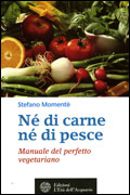 Immagine - Rif.: "Né di Carne né di Pesce - Manuale del Perfetto Vegetariano" _ autore: Stefano Momentè