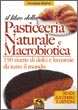 Immagine - Rif.: "Il libro della Pasticceria Naturale e Macrobiotica", 150 ricette di dolci e leccornie da tutto il mondo. Senza zucchero e latticini _ autore: Anneliese Wollner