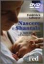 Immagine - Rif.: Nascere e Shantala - DVD - La nascita senza violenza e il massaggio del bambino - Frédérick Leboyer
