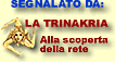 Rif. Sezione BANNERS/LINKS di Comunicarecome.it: << Siti partners ::: Gemellaggi ::: Segnalato da >>   ---   > collegamento a: http://www.latrinakria.it/