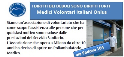 Immagine - Rif.:  Medici Volontari Italiani – Onlus // Via Padova, 104 – 20132 Milano // Tel. (+39) 02.36755134 – Fax (+39) 02. 36755135 // e-mail: posta@medicivolontaritaliani.org – sito web: www.medicivolontaritaliani.org
Medici Volontari Italiani – Onlus > «I diritti dei deboli sono diritti forti».