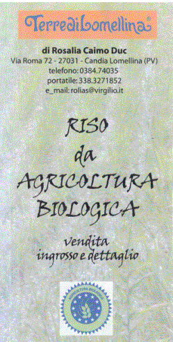 TERRE DI LOMELLINA, Riso da Agricoltura Biologica (da locandina) - Presentazione su www.COMUNICARECOME.it, sezione "MISSION E VALORI D'IMPRESA".