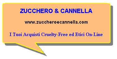 ZUCCHERO & CANNELLA - I Tuoi Acquisti Cruelty-Free ed Etici On-Line - Presentazione su www.COMUNICARECOME.it, sezione "MISSION E VALORI D'IMPREA".
