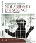 Immagine: la copertina del libro "NOI ABBIAMO UN SOGNO" (Le Ragioni E Le Emozioni Del Rispetto Per Gli Animali) - autrice Annamaria Manzoni - Introduzione di Goffredo Fofi / Ed. Bompiani, Tascabili Bompiani - Saggi.