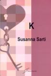 Immagine: la copertina del libro “K” - di Susanna Sarti / Giraldi Editore - Bologna