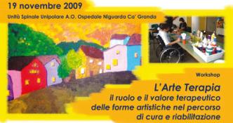 Immagine - da Locandina: "LArte terapia: il ruolo e il valore terapeutico delle forme artistiche nel percorso di cura e riabilitazione" - Workshop 19 Novembre 2009 - Unit Spinale Unipolare di Niguarda, A.O. Ospedale Niguarda Ca Granda, Milano