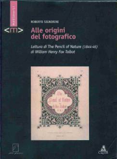 Immagine - Rif.: Roberto Signorini, "Alle origini del fotografico" - Lettura di The Pencil of Nature (184446) di William Henry Fox Talbot