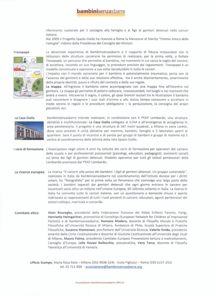 Immagine - Rif.: (2 di 2) Bambinisenzasbarre Onlus # Rete Eurochips // www.bambinisenzasbarre.org - «Cura e sostegno delle relazioni familiari in detenzione» // (Mission -- Partner e collaborazioni -- Modello di accoglienza Spazio Giallo -- Trovopapà -- La Casa Gialla -- I corsi di formazione -- La ricerca europea -- Comitato etico)