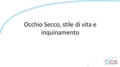 SCHEDE CIOS  >  Occhio Secco, stile di vita e inquinamento

___ Rif.: CIOS - Centro Italiano Occhio Secco
___ 2019, Campagna nazionale del MESE DELLA PREVENZIONE E DIAGNOSI DELLA SINDROME DELLfOCCHIO SECCO || dallf8 Maggio al 14 Giugno 2019 || www.centroitalianoocchiosecco.it

::