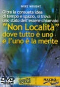 Immagine - Rif.: "Non Localit" - Dove Tutto  Uno e l'Uno  la Mente - DVD - Autore: Mike Wright