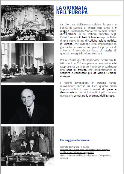 Immagine - Cfr.: LA GIORNATA DELL'EUROPA
«La Giornata dell'Europa celebra la pace e l'unità in Europa. Si svolge ogni anno il 9 maggio, ricordando l'anniversario della storica dichiarazione in cui l'allora ministro degli Esteri francese Robert Schuman espose l'idea di una nuova forma di collaborazione politica in Europa (..)»
«La proposta di Schuman è considerata l'atto di nascita di quella che oggi è l'Unione europea.»
=
Rif.: ec-europa-eu / Commissione europea - Rappresentanza It-Mi
=
Giornata dell'Europa 2023
#EuropeDay