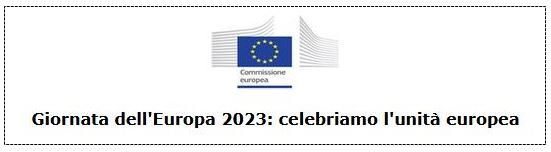Immagine - rif.: Commissione europea
> Cfr.: Commissione europea >> «Giornata dell'Europa 2023 (9 Maggio): celebriamo l'unità europea» >> programmazione nel mese di Maggio 2023 di una serie di attività presso le istituzioni dell'UE, comprese le delegazioni e le rappresentanze in tutto il mondo.
=
Giornata dell'Europa 2023
#EuropeDay
=
Rif.: ec-europa-eu / Commissione europea - Rappresentanza It-Mi