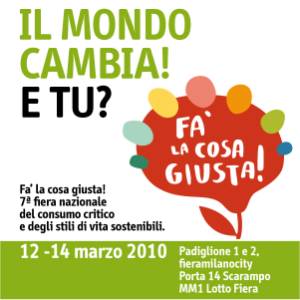 Immagine - Rif.: "FA' LA COSA GIUSTA!" 7ma Fiera Nazionale del Consumo Critico e degli Stili di Vita Sostenibili / 12-13-14 Marzo 2010 / FIERAMILANOCITY, MILANO