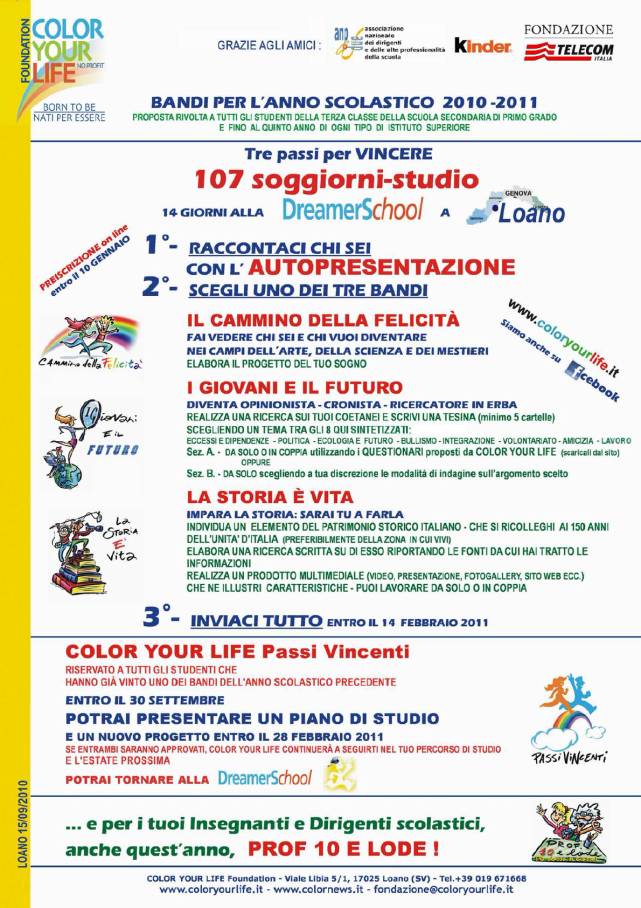 Immagine - Rif.: Fondazione COLOR YOUR LIFE (CYL) - www.coloryourlife.it - www.colornews.it - fondazione@coloryourlife.it - Tel. + 39 019/671668  //  BANDI PER L'ANNO SCOLASTICO 2010-2011  -  PROPOSTA RIVOLTA A TUTTI GLI STUDENTI DELLA TERZA CLASSE DELLA SCUOLA SECONDARIA DI PRIMO GRADOE FINO AL QUINTO ANNO DI OGNI TIPO DI ISTITUTO SUPERIORE.