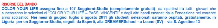 Immagine - Rif.: Fondazione COLOR YOUR LIFE (CYL) - COLOR YOUR LIFE Foundation  /  BANDO: "COLOR YOUR LIFE - PASSI VINCENTI"  /  www.coloryourlife.it - www.colornews.it - fondazione@coloryourlife.it - Tel. + 39 019/671668  //  [ Grafica - parte 6/8 ]