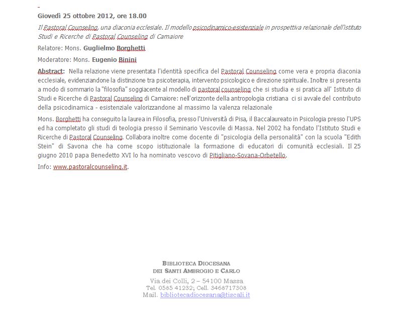«Labirinti della mente - Incontri dedicati alle scienze della psiche» - Presso Biblioteca Diocesana di Massa (04 di Tot parti 4
::
«Labirinti della mente - Incontri dedicati alle scienze della psiche» - Presso Biblioteca Diocesana di Massa // Ottobre 2012 // Per Ottobre Piovono Libri 2012
-
Biblioteca Diocesana - Massa
www.bibliotecadiocesana.it
facebook: Biblioteca Diocesana Massa