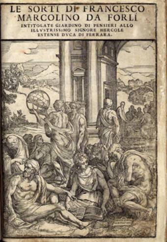 Immagine - Rif.: mostra internazionale "Libri antichi e di pregio a Milano" / Marcolini Francesco - “Le Sorti di Francesco Marcolino da Forlì intitolate Giardino di Pensieri allo illustrissimo Signore Hercole Estense Duca di Ferrara”