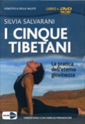 Immagine - Rif.: "I Cinque Tibetani" - DVD - < La pratica dell'eterna giovinezza. Videocorso con Esercizi Preparatori. > - Nuova Edizione - Autore: Silvia Salvarani