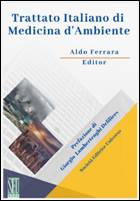 Immagine > La copertina del libro: 'Trattato Italiano di Medicina d'Ambiente' // Aldo Ferrara Editor // Prefazione di Giorgio Lambertenghi Deliliers // Società Editrice Universo - SEU | Roma
= Per prenotazioni redazione@roma-seu.it